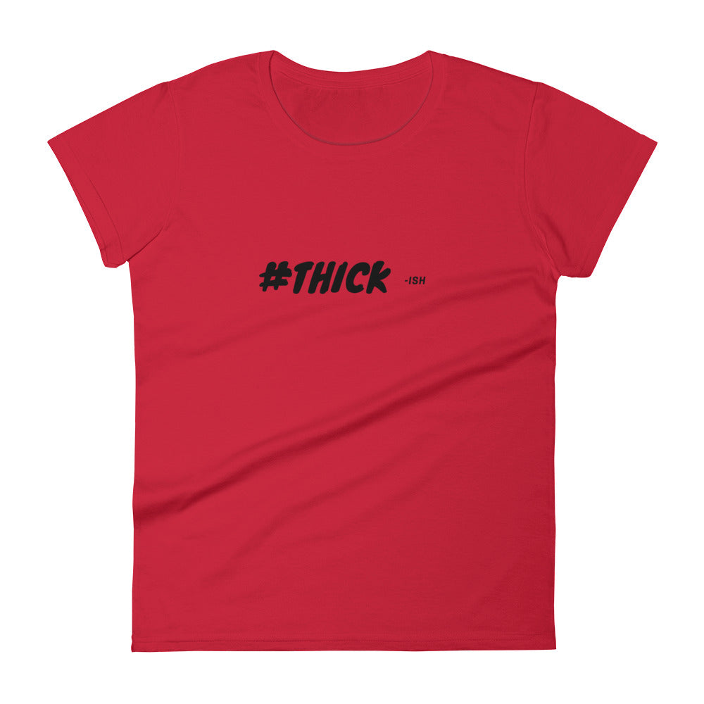 #THICK-ish short sleeve t-shirt