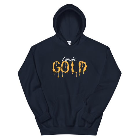 "I Make Gold" Hoodie