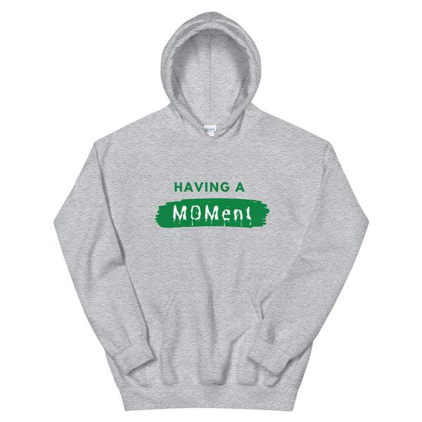 "Having A MOMent" Hoodie