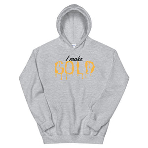 I Make Gold Hoodie