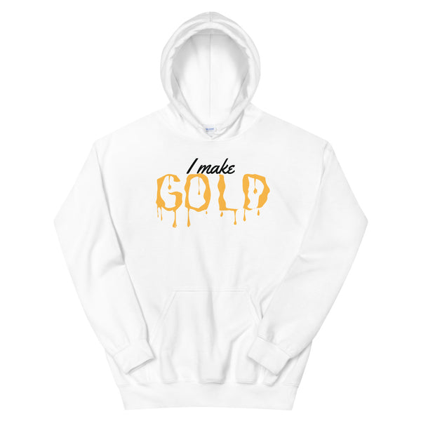 I Make Gold Hoodie