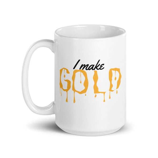 I Make Gold Mug