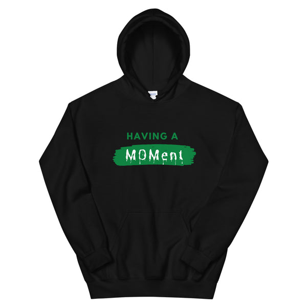 "Having A MOMent" Hoodie