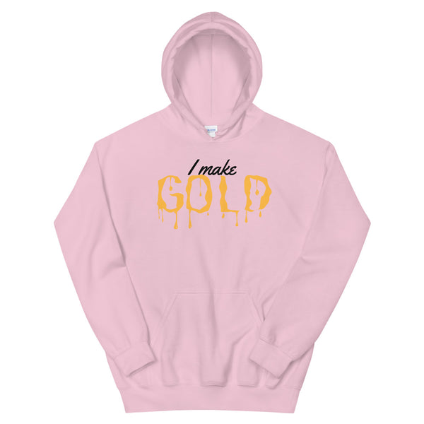 I Make Gold Hoodie