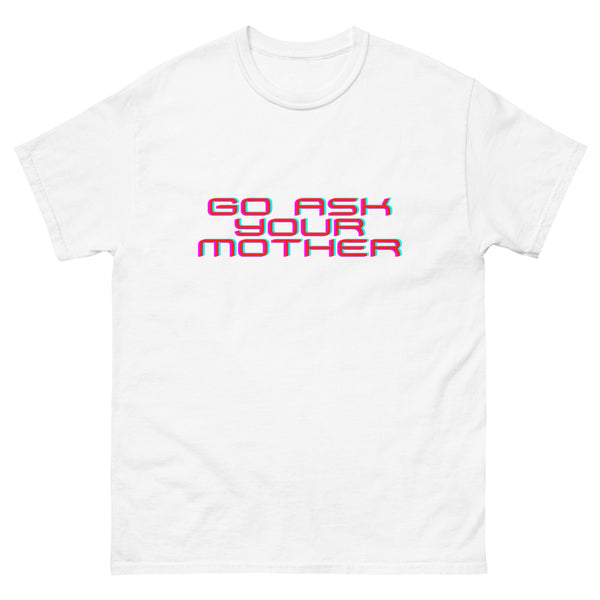 Ask Your Mother Tee