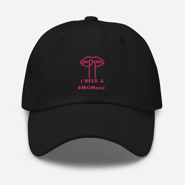 "I Need A #MOMent" Cap