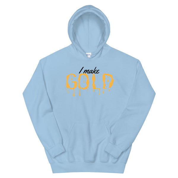 I Make Gold Hoodie