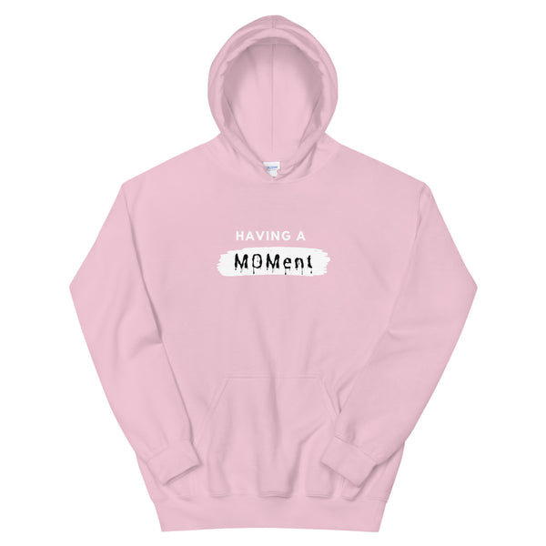 "Having A MOMent" Hoodie (White Letters)