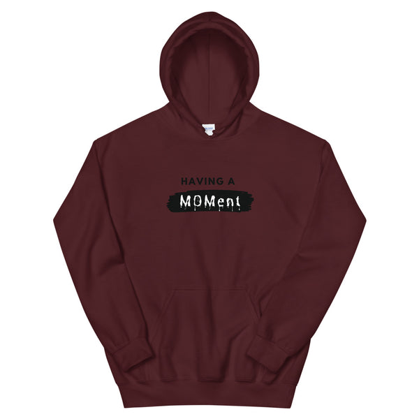 Having A MOMent Hoodie (Black Letters)